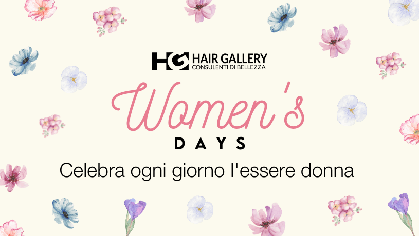 Women’s days: celebra ogni giorno l’essere donna con Hair Gallery